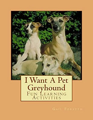 I Want A Pet Greyhound: Fun Learning Activities-..