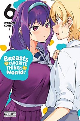 Breasts Are My Favorite Things In The World!, Vol. 6-..