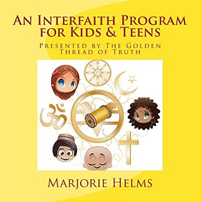 An Interfaith Program For Kids & Teens: Presented By The Golden Thread Of Truth-..