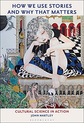 How We Use Stories And Why That Matters: Cultural Science In Action-..