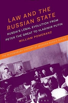 Law And The Russian State: Russia's Legal Evolution From Peter The Great To Vladimir Putin-..