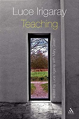 Luce Irigaray: Teaching-..