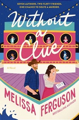 Without A Clue: A ROM-Com, Cozy Mystery Book About Books-..