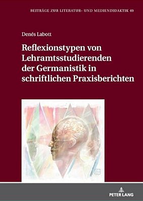 Reflexionstypen Von Lehramtsstudierenden Der Germanistik In Schriftlichen Praxisberichten-..