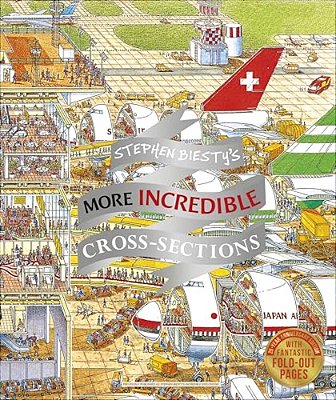Stephen Biesty's More Incredible Cross-Sections-..