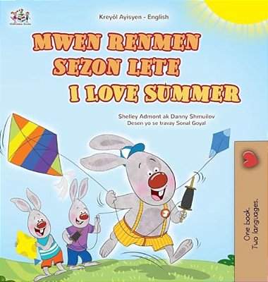 I Love Summer (Haitian Creole English Bilingual Children's Book)-..