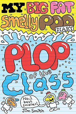 My Big Fat Smelly Poo Diary 3 - Plop Of The Class-..