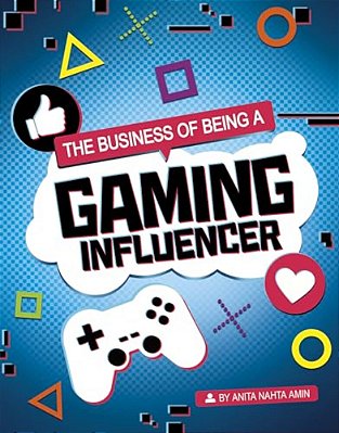 The Business Of Being A Gaming Influencer-..