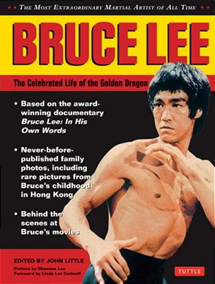 Bruce Lee: The Celebrated Life Of The Golden Dragon-..