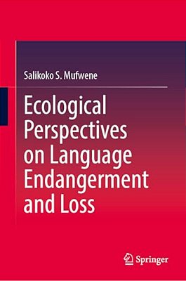 Ecological Perspectives On Language Endangerment And Loss-..