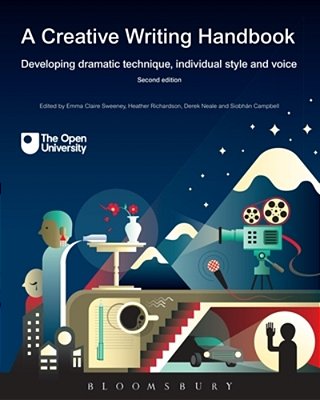A Creative Writing Handbook: Developing Dramatic Technique, Individual Style And Voice-..