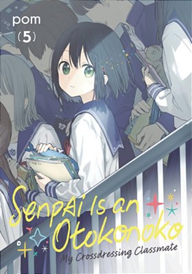 Senpai Is An Otokonoko: My Crossdressing Classmate 5-..