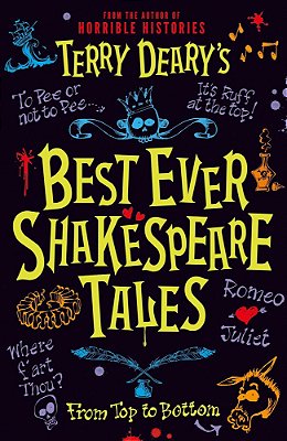 Terry Deary's Best Ever Shakespeare Tales 2021 Edition-..