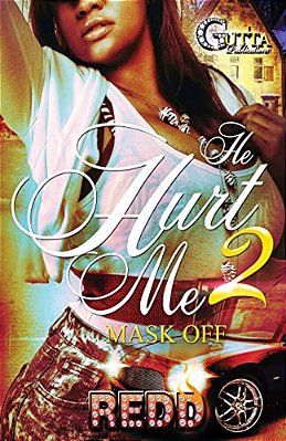 He Hurt Me 2: Mask Off-..