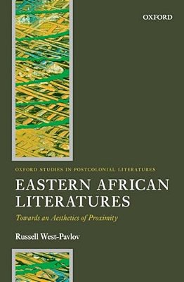 Eastern African Literatures: Towards An Aesthetics Of Proximity-..