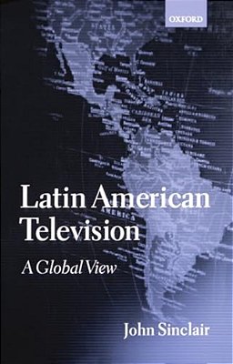 Latin American Television: A Global View-..
