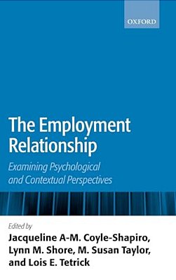 The Employment Relationship: Examining Psychological And Contextual Perspectives-..