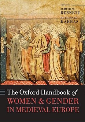 The Oxford Handbook Of Women And Gender In Medieval Europe-..