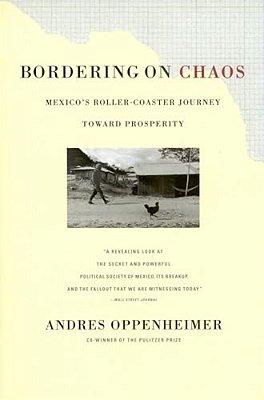 Bordering On Chaos: Mexico's Roller-Coaster Journey Toward Prosperity-..