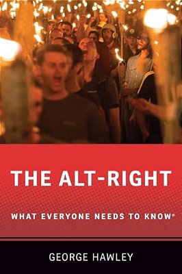 The Alt-Right: What Everyone Needs To Know(r)-..
