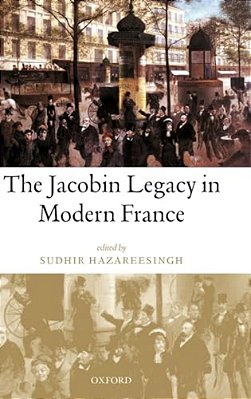 The Jacobin Legacy In Modern France: Essays In Honour Of Vincent Wright-..