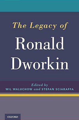 Legacy Of Ronald Dworkin-..