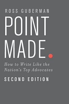Point Made: How To Write Like The Nation's Top Advocates-..