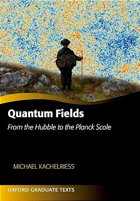 Quantum Fields: From The Hubble To The Planck Scale-..