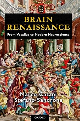 Brain Renaissance: From Vesalius To Modern Neuroscience-..