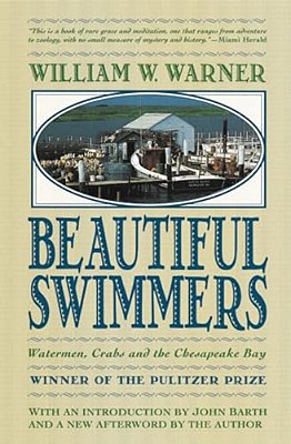 Beautiful Swimmers: Watermen, Crabs And The Chesapeake Bay-..