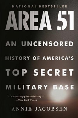 Area 51: An Uncensored History Of America's Top Secret Military Base-..