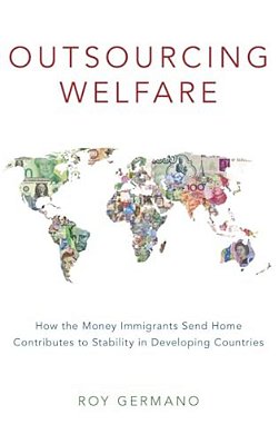 Outsourcing Welfare: How The Money Immigrants Send Home Contributes To Stability In Developing Countries-..
