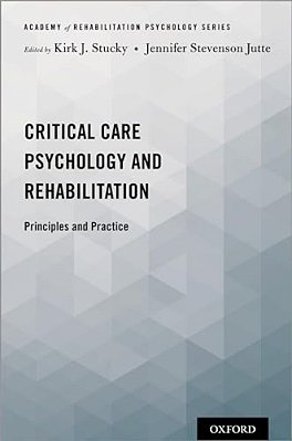 Critical Care Psychology And Rehabilitation: Principles And Practice-..