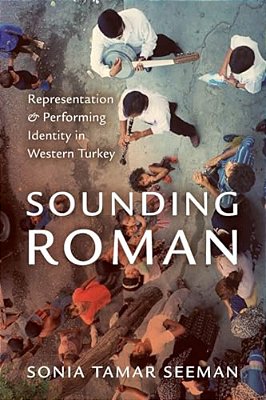 Sounding Roman: Representation And Performing Identity In Western Turkey-..