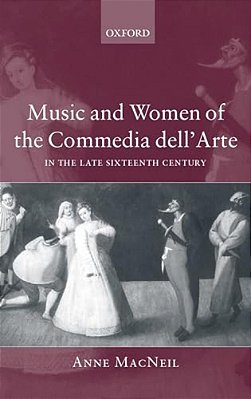 Music And Women Of The Commedia Dell'Arte In The Late Sixteenth Century-..