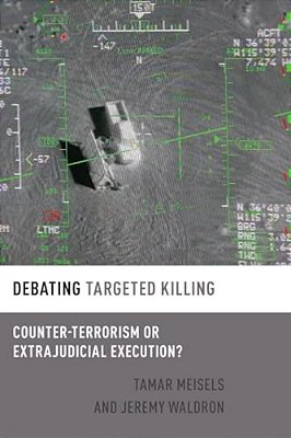 Debating Targeted Killing: Counter-Terrorism Or Extrajudicial Execution?-..