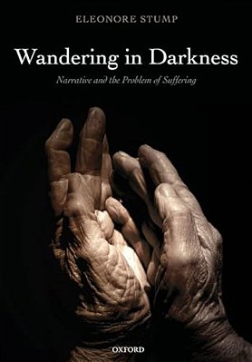 Wandering In Darkness: Narrative And The Problem Of Suffering-..