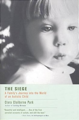The Siege: A Family's Journey Into The World Of An Autistic Child-..