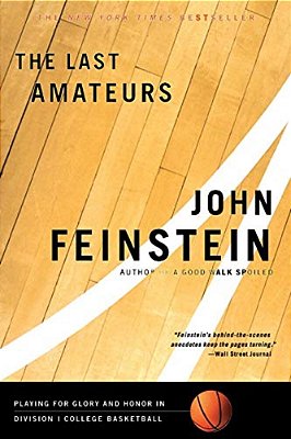 The Last Amateurs: Playing For Glory And Honor In Division I College Basketball-..