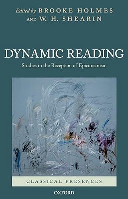 Dynamic Reading: Studies In The Reception Of Epicureanism-..