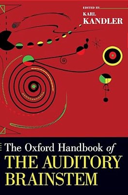 Oxford Handbook Of The Auditory Brainstem-..