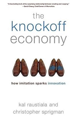 Knockoff Economy: How Imitation Sparks Innovation-..