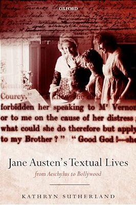 Jane Austen's Textual Lives: From Aeschylus To Bollywood-..