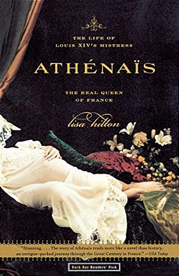 Athenais: The Life Of Louis XIV's Mistress, The Real Queen Of France-..