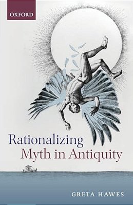 Rationalizing Myth In Antiquity-..