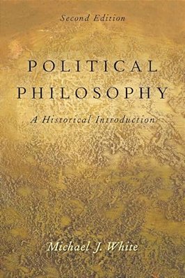 Political Philosophy: An Historical Introduction-..