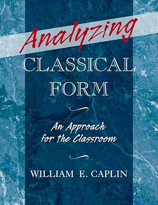 Analyzing Classical Form: An Approach For The Classroom-..