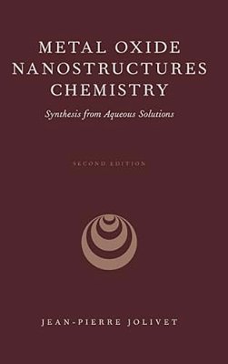 Metal Oxide Nanostructures Chemistry: Synthesis From Aqueous Solutions-..