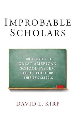 Improbable Scholars: The Rebirth Of A Great American School System And A Strategy For America's Schools-..