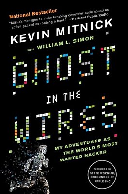 Ghost In The Wires: My Adventures As The World's Most Wanted Hacker-..